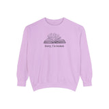 Sorry I'm Booked Sweatshirt for the Bookish or Booktok Fan (Comfort Colors)