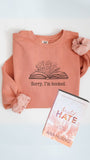 Sorry I'm Booked Sweatshirt for the Bookish or Booktok Fan (Comfort Colors)