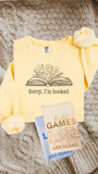 Sorry I'm Booked Sweatshirt for the Bookish or Booktok Fan (Comfort Colors)