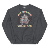 All Booked For Christmas Sweatshirt, Booktok Holiday Crewneck, Book Merch Gift, Bookworm Unisex Sweatshirt