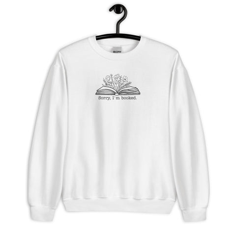 Sorry I'm Booked Sweatshirt, Bookish Unisex Sweatshirt